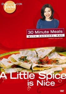 30 Minute Meals with Rachael Ray - A Little Spice Is Nice Cover