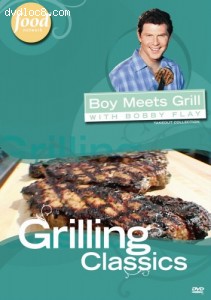 Boy Meets Grill with Bobby Flay - Grilling Classics Cover
