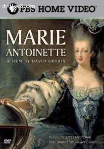 Marie Antoinette: A Film by David Grubin Cover