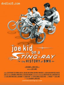 Joe Kid on a Sting-Ray : The History of BMX Cover