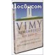 Vimy Remembered - Vimy Ridge: 90th Anniversary