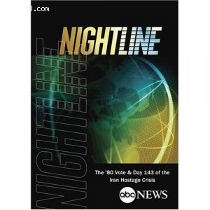 ABC News Nightline: The '80 Vote &amp; Day 143 of the Iran Hostage Crisis Cover