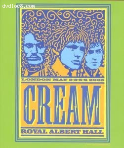 CREAM, Royal Albert Hall: London May 2-3-5-6 2005