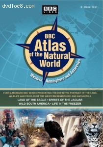 BBC Atlas of the Natural World - Western Hemisphere and Anarctica (Land of the Eagle / Spirits of the Jaguar / Wild South America / Life in the Freezer) Cover
