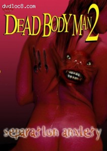 Separation Anxiety: Dead Body Man 2 Cover