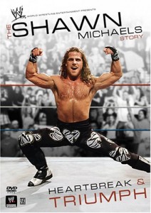 WWE - The Shawn Michaels Story: Heartbreak &amp; Triumph