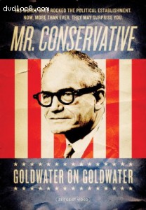 Mr. Conservative: Goldwater on Goldwater Cover