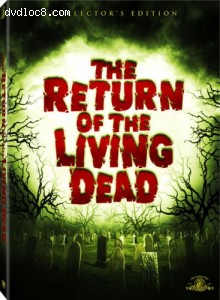 Return of the Living Dead (Collector's Edition), The
