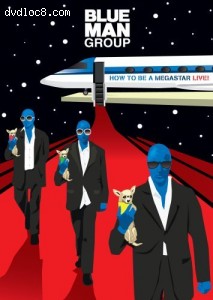 Blue Man Group: How To Be A Megastar Live! Cover