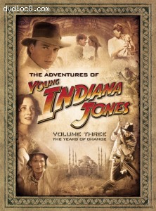 Adventures of Young Indiana Jones - Volume Three: The Years of Change (Region 1) Cover