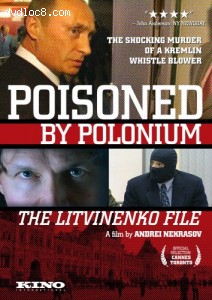 Poisoned By Polonium: The Litvinenko File (Rebellion) (2007) Cover