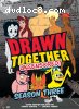 Drawn Together: Season Three