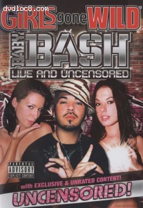 Girls Gone Wild: Baby Bash - Live And Uncensored