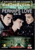 Perhaps Love (Special Edition)