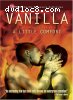 Vanilla/A Little Comfort