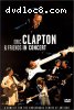 Eric Clapton &amp; Friends in Concert: A Benefit for the Crossroads...