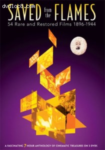 Saved From The Flames - 54 Rare and Restored Films 1896 - 1944 Cover