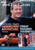 Michael Palin: Hemingway Adventure / Great Railway Journeys