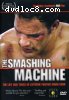 Smashing Machine - The Life and Times of Extreme Fighter Mark Kerr, The