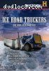 Ice Road Truckers: On &amp; Off The Ice