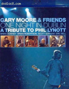 Gary Moore &amp; Friends: One Night in Dublin - A Tribute to Phil Lynott [Blu-ray] Cover