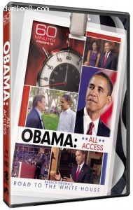 60 Minutes Presents: Obama: All Access - Barack Obama's Road to the White House Cover