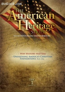 American Heritage Series, Vol. 1: Why History Matters/Unearthing America's Christian Foundations Cover