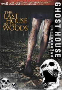 Ghost House Underground: The Last House In The Woods