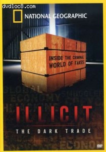 National Geographic: Illicit - The Dark Trade Cover