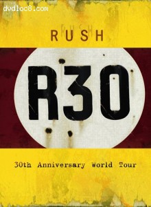 Rush: R30 - 30th Anniversary World Tour Cover