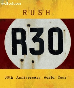 Rush: R30 - 30th Anniversary World Tour [Blu-ray] Cover