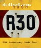 Rush: R30 - 30th Anniversary World Tour [Blu-ray]