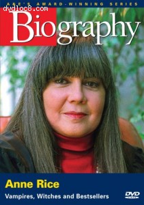 Biography - Anne Rice: Vampires, Witches and Bestsellers Cover