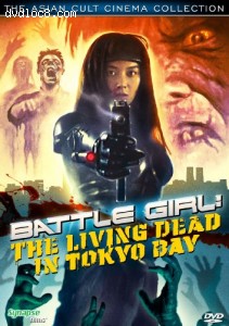 Battle Girl: The Living Dead In Tokyo Bay (The Asian Cult Cinema Collection) Cover