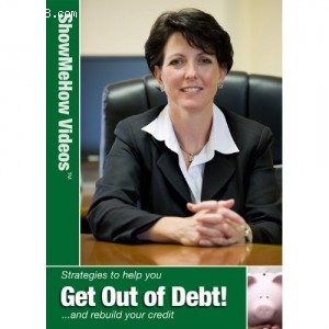 Strategies to help you Get Out of Debt and Rebuild your Credit, Show Me How Videos Cover