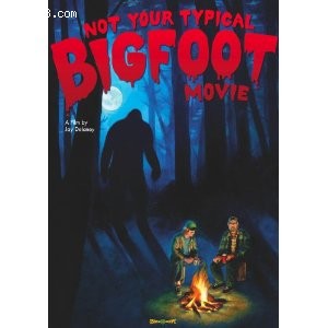 Not Your Typical Bigfoot Movie Cover