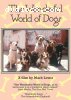 Wonderful World of Dogs, The