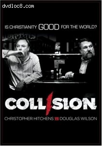 COLLISION: Christopher Hitchens vs. Douglas Wilson Cover