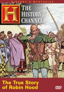 History's Mysteries - The True Story of Robin Hood (History Channel) Cover