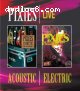 Pixies: Acoustic &amp; Electric Live, The [Blu-ray]