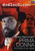 Prima Donna the Story of an Opera