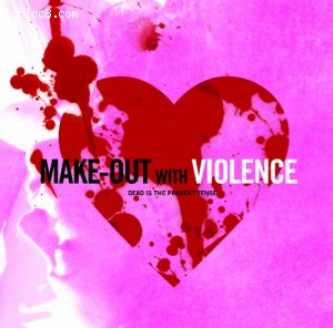 Make-Out With Violence (Limited Edition Vinyl + DVD) Cover