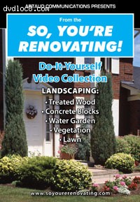 So You're Renovating! Landscaping Cover