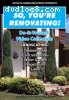 So You're Renovating! Landscaping