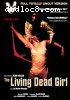 Living Dead Girl, The (Full Totally Uncut Version)