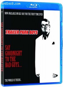Trailer Park Boys Say Goodnight (Blu-ray) Cover