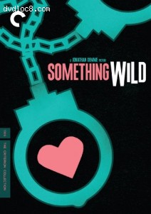Something Wild (Criterion Collection) Cover