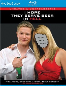 I Hope They Serve Beer in Hell (Unrated &amp; Unapologetic) [Blu-ray] Cover
