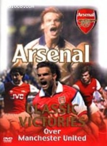 Arsenal: Classic Victories over Manchester United Cover