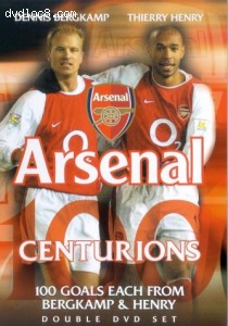 Arsenal: Centurions - 100 Goals of Dennis Bergkamp/Thierry Henry Cover